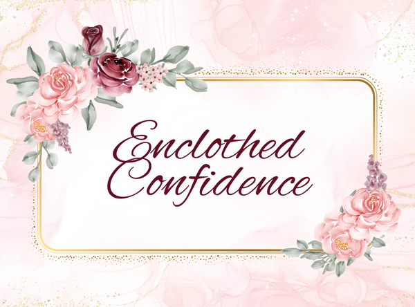 Enclothed Confidence
